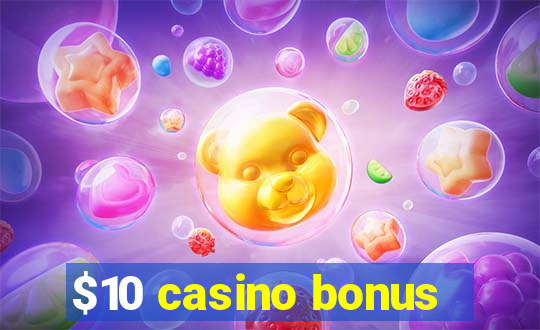 $10 casino bonus