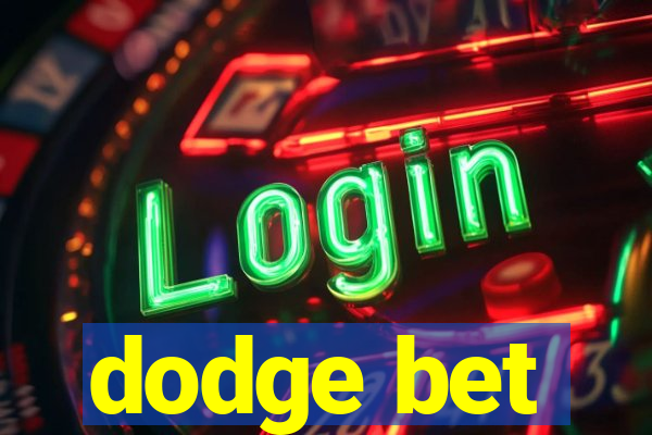 dodge bet