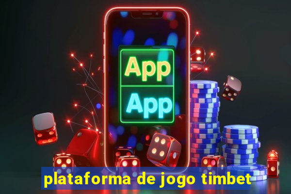 plataforma de jogo timbet