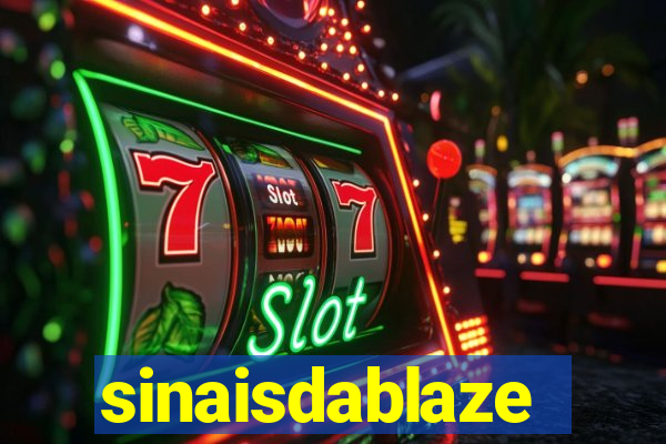 sinaisdablaze