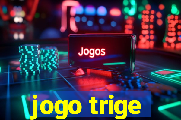 jogo trige