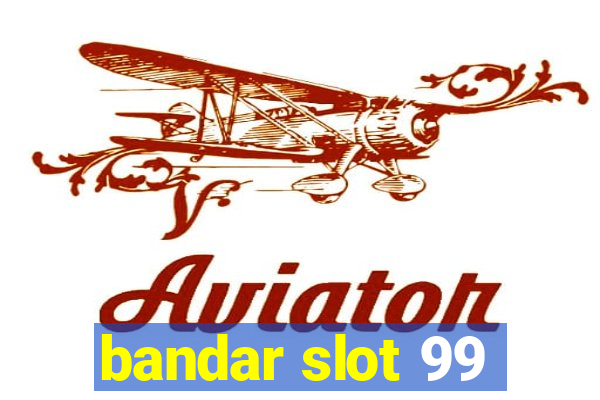 bandar slot 99