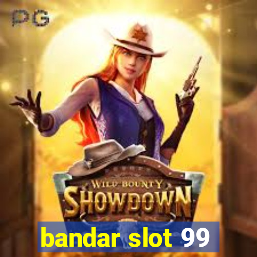 bandar slot 99