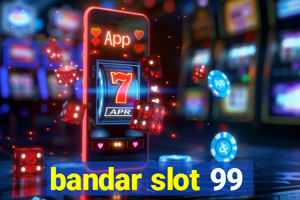 bandar slot 99