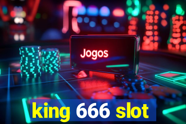 king 666 slot