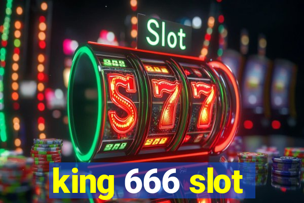 king 666 slot