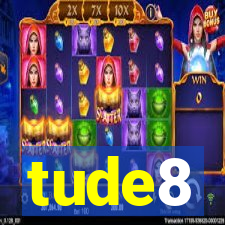 tude8