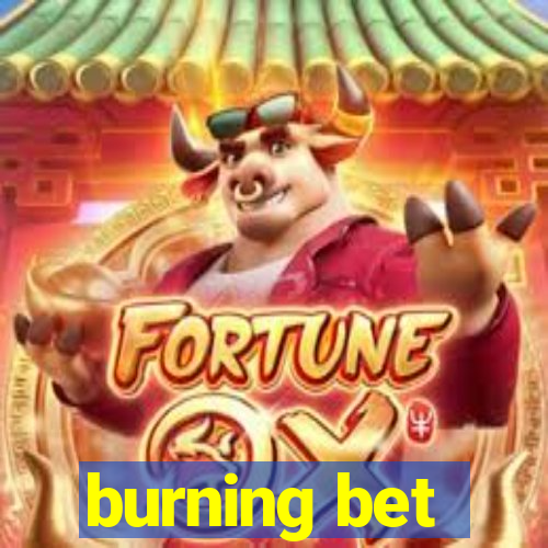 burning bet