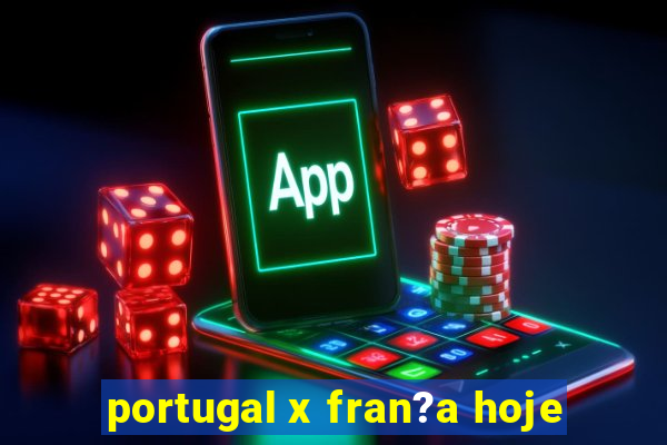 portugal x fran?a hoje