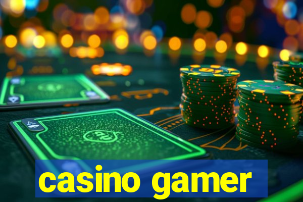 casino gamer