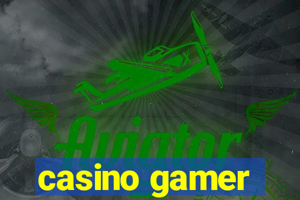 casino gamer