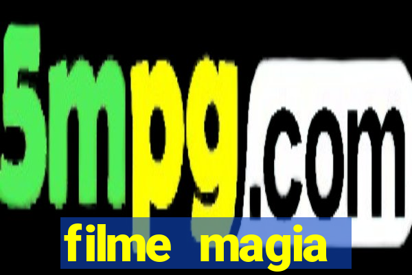 filme magia estranha completo dublado