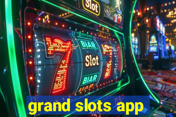 grand slots app