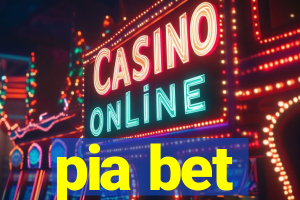 pia bet