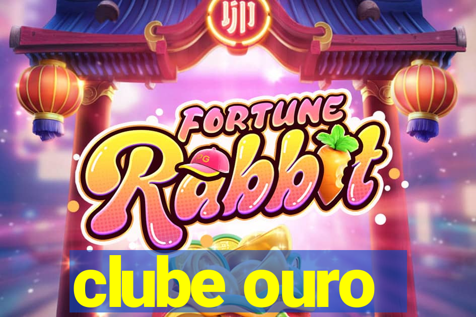 clube ouro