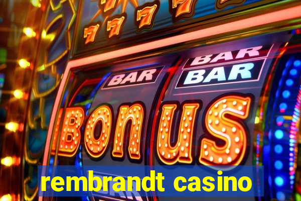 rembrandt casino