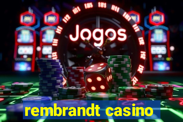 rembrandt casino