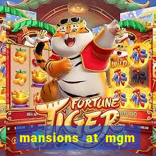 mansions at mgm hotel and casino