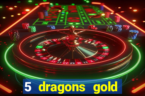 5 dragons gold slot online free