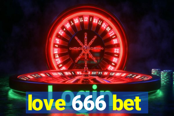 love 666 bet