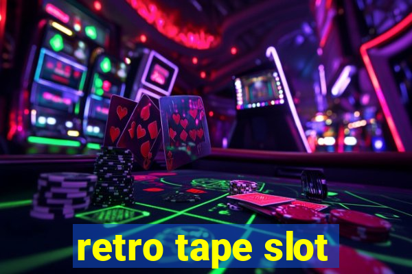 retro tape slot