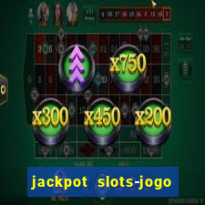 jackpot slots-jogo de cassino