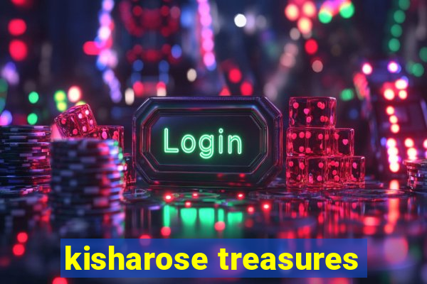 kisharose treasures