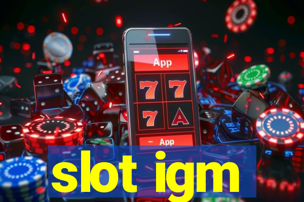 slot igm