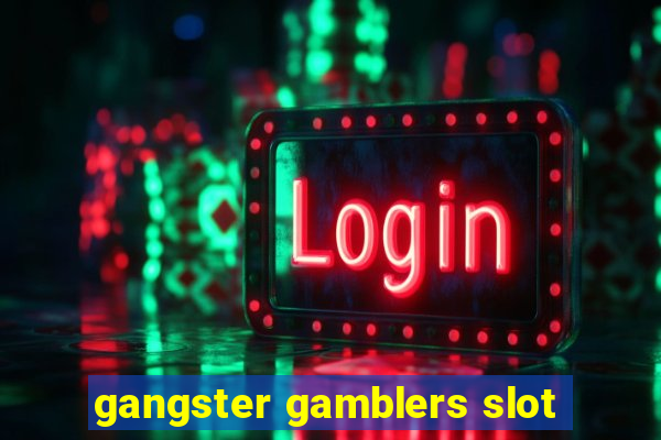 gangster gamblers slot