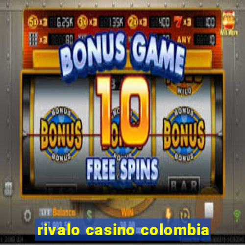 rivalo casino colombia