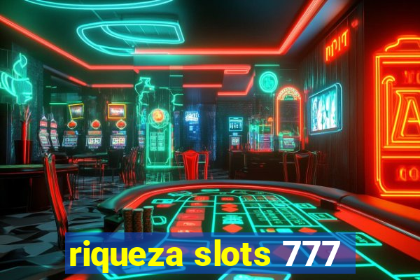 riqueza slots 777