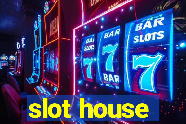 slot house