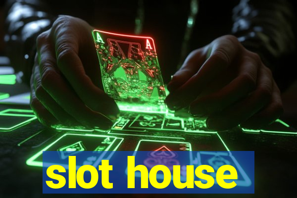 slot house