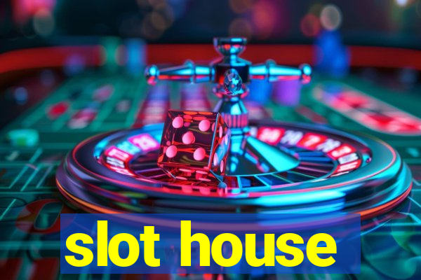 slot house