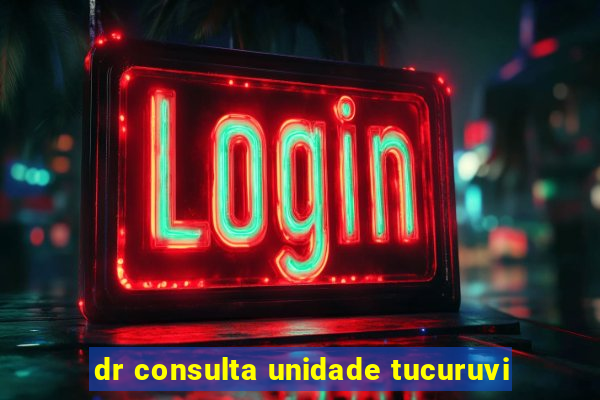 dr consulta unidade tucuruvi