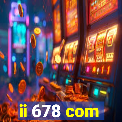 ii 678 com