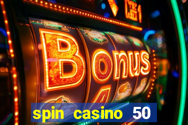 spin casino 50 free spins