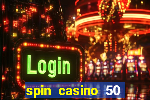 spin casino 50 free spins