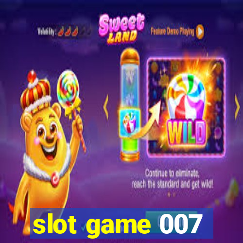 slot game 007