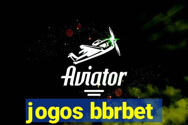 jogos bbrbet