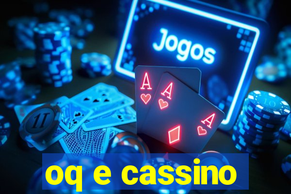 oq e cassino