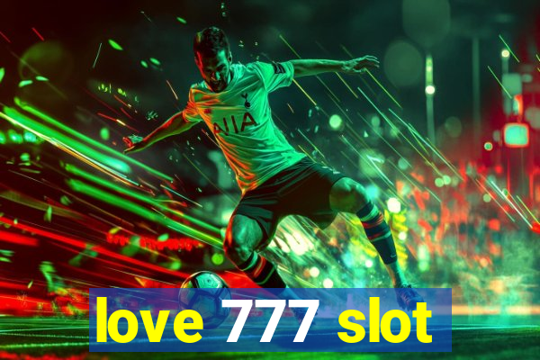 love 777 slot