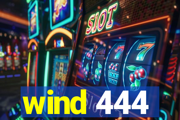 wind 444