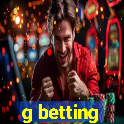 g betting