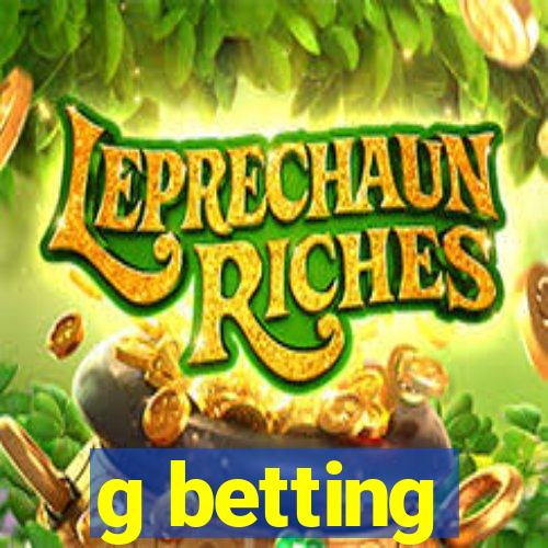 g betting