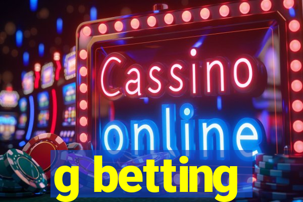 g betting