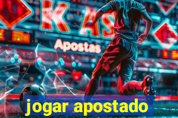 jogar apostado