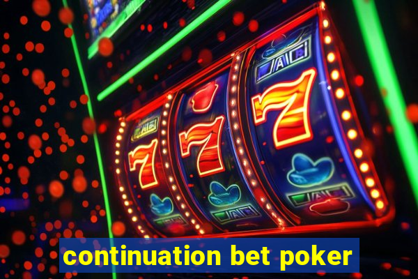 continuation bet poker