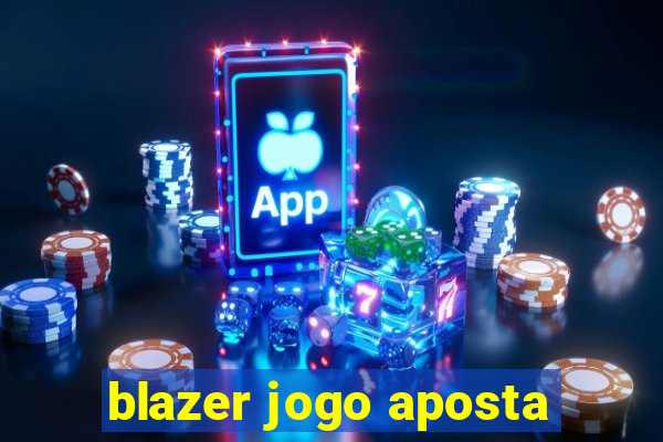 blazer jogo aposta