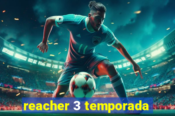 reacher 3 temporada